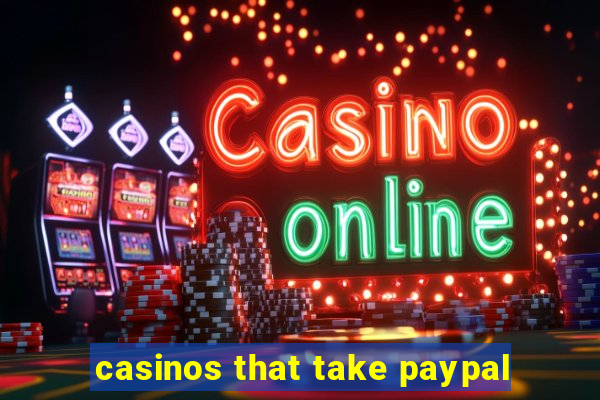 casinos that take paypal